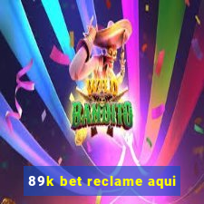 89k bet reclame aqui